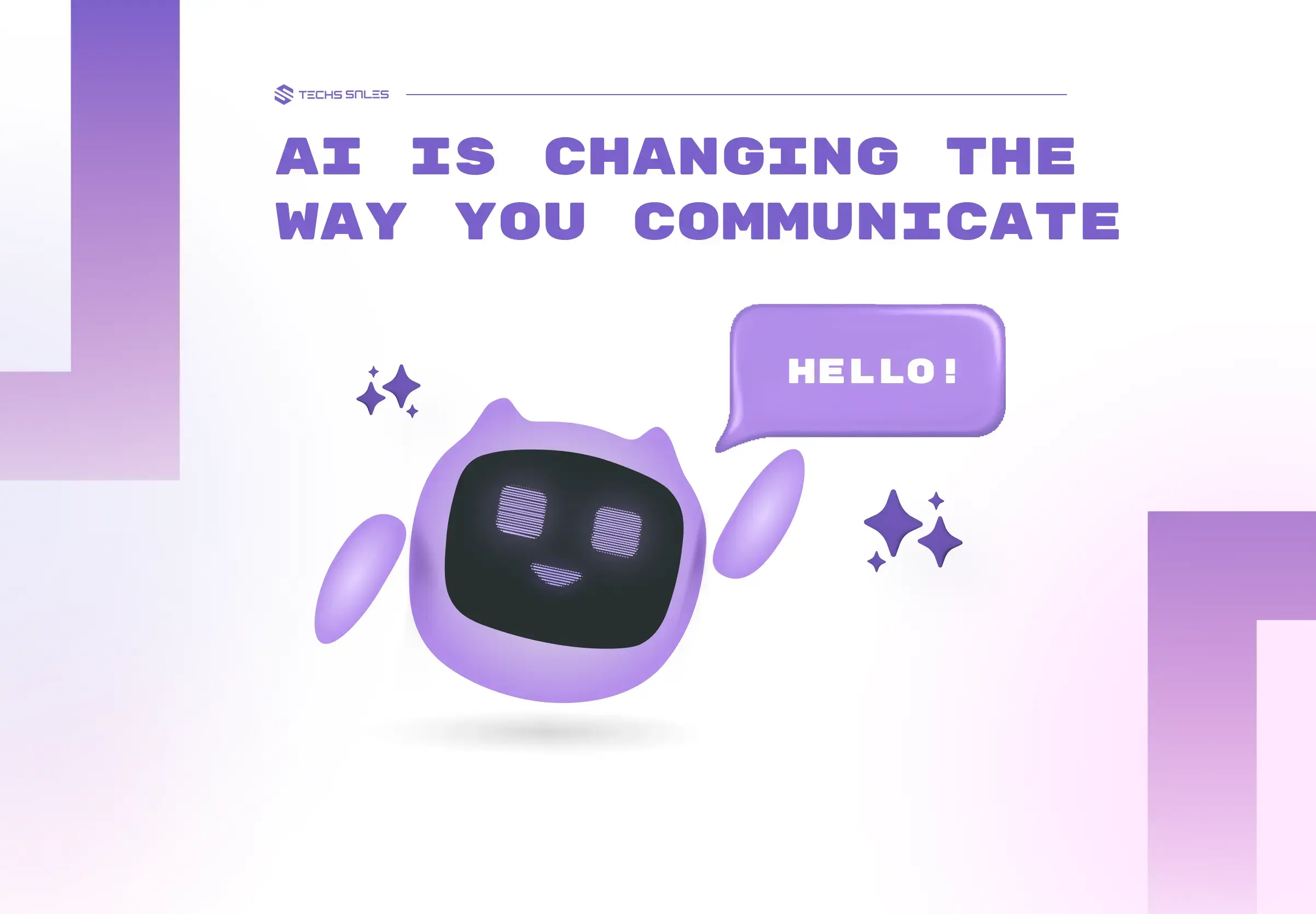 How AI is Changing the Way You Communicate with Customers